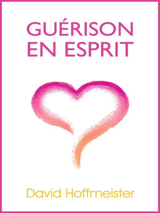 Title details for Guerison En Esprit by David Hoffmeister - Available